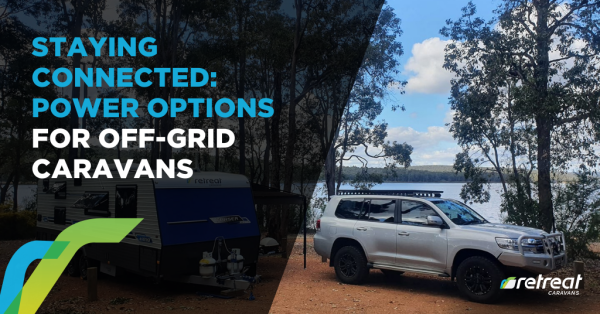 Staying Connected: Power Options for Off-Grid Caravans